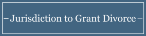 Cases Jurisdiction to Grant Divorce
