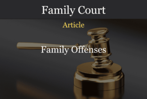 Family Court - Family Offenses