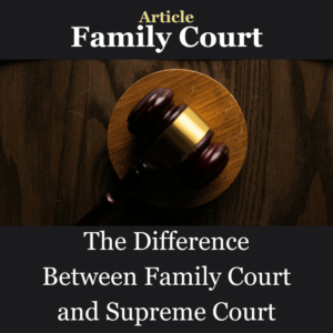 Article Family Court: Difference between Family Court and Supreme Court